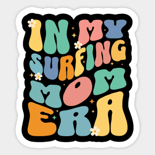 In My Surfing Mom Era - Surf Surfer Surfing, Water Sports Sticker